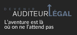 Auditeur légal pourquoi pas vous ?